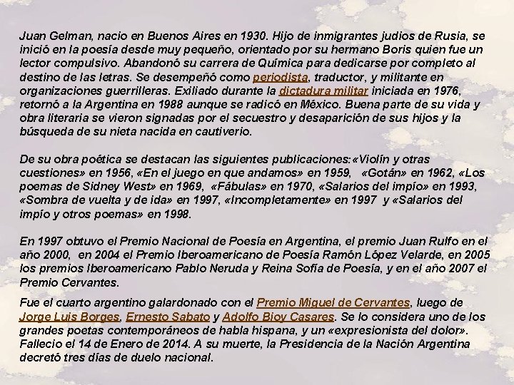 Juan Gelman, nacio en Buenos Aires en 1930. Hijo de inmigrantes judios de Rusia,