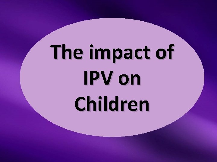 The impact of IPV on Children 