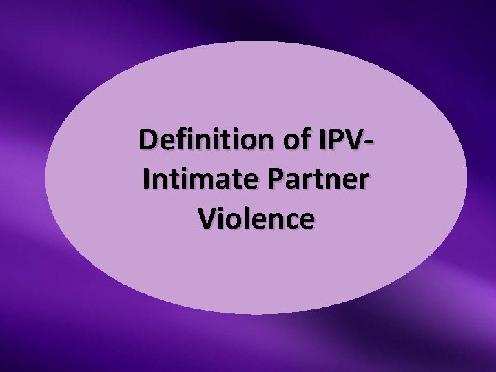Definition of IPVIntimate Partner Violence 