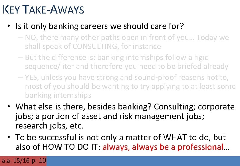 KEY TAKE-AWAYS • Is it only banking careers we should care for? – NO,