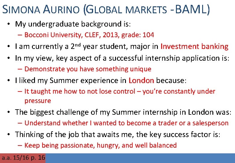 SIMONA AURINO (GLOBAL MARKETS - BAML) • My undergraduate background is: – Bocconi University,