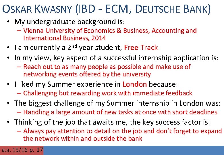 OSKAR KWASNY (IBD - ECM, DEUTSCHE BANK) • My undergraduate background is: – Vienna