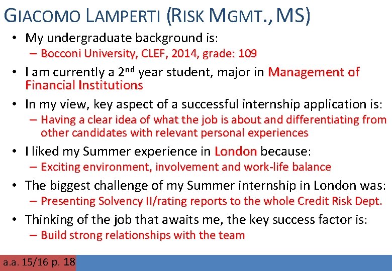 GIACOMO LAMPERTI (RISK MGMT. , MS) • My undergraduate background is: – Bocconi University,