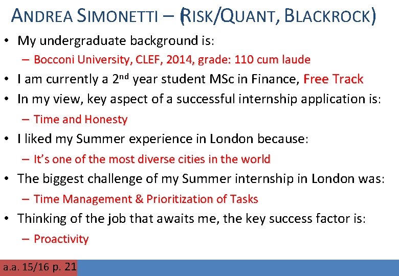 ANDREA SIMONETTI – (RISK/QUANT, BLACKROCK) • My undergraduate background is: – Bocconi University, CLEF,