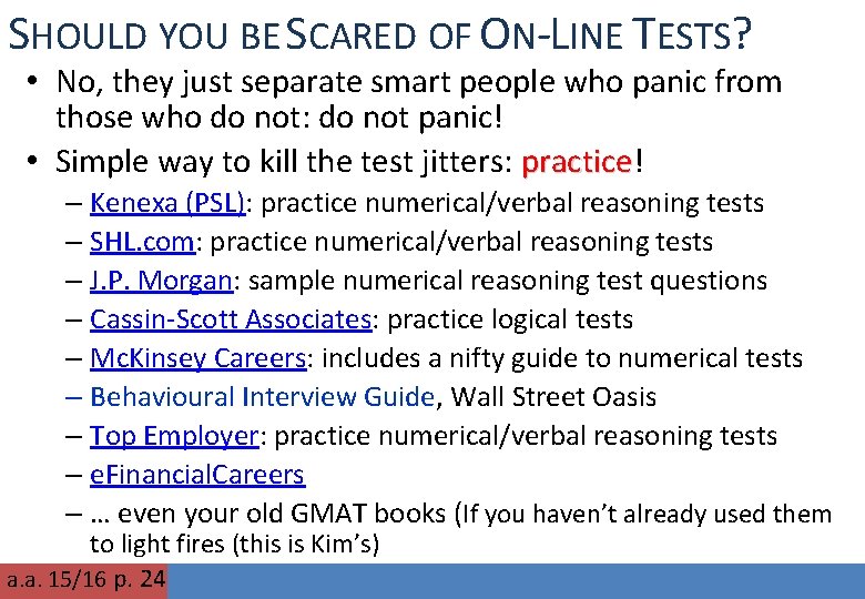 SHOULD YOU BE SCARED OF ON-LINE TESTS? • No, they just separate smart people