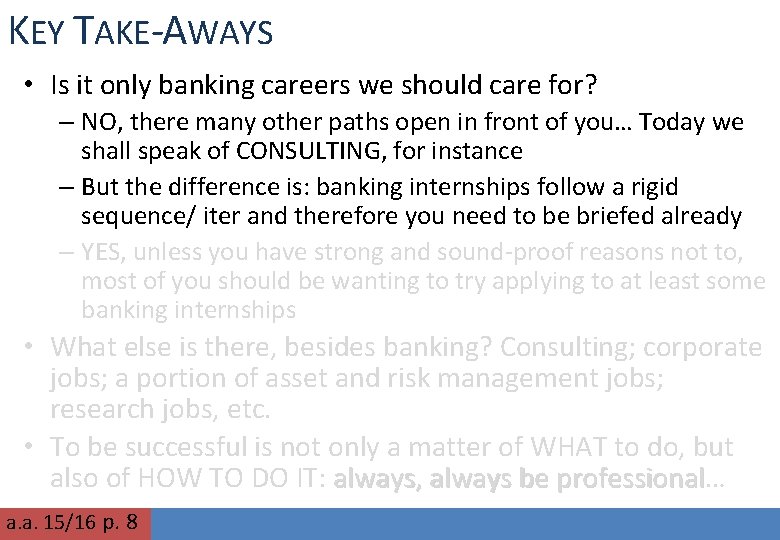 KEY TAKE-AWAYS • Is it only banking careers we should care for? – NO,