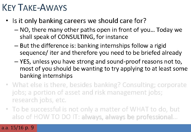 KEY TAKE-AWAYS • Is it only banking careers we should care for? – NO,