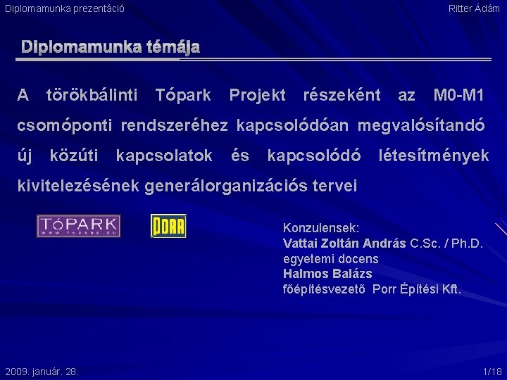 Diplomamunka prezentáció Ritter Ádám A törökbálinti Tópark Projekt részeként az M 0 -M 1