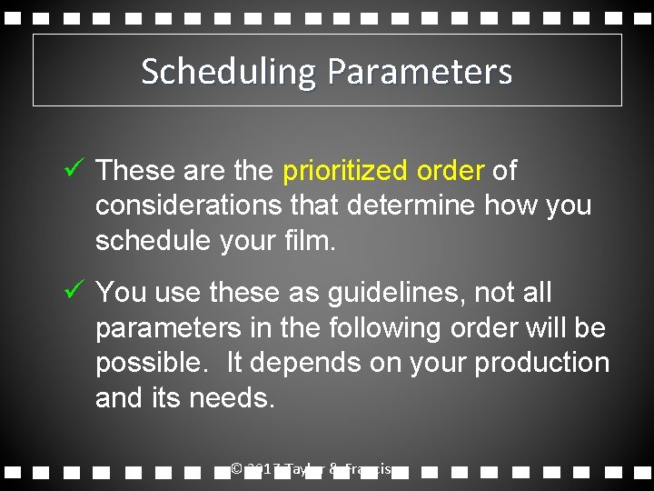 Scheduling Parameters ü These are the prioritized order of considerations that determine how you