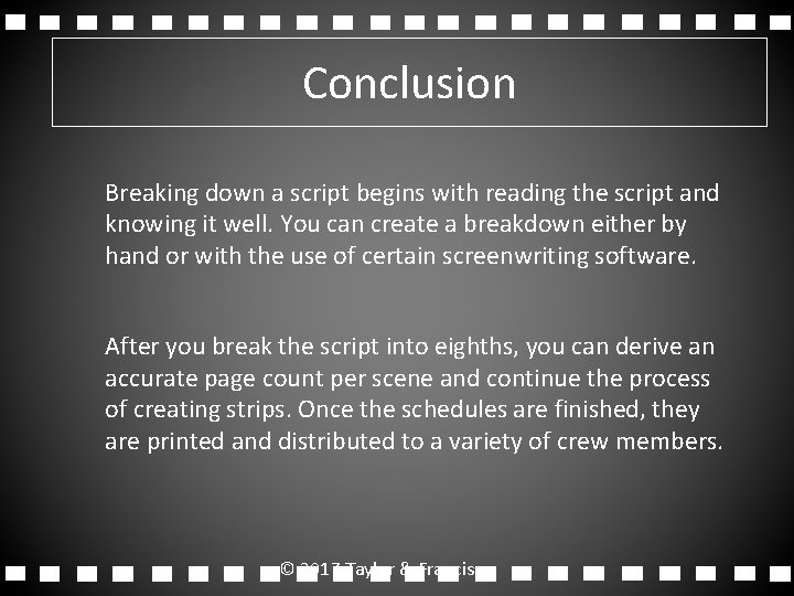 Conclusion Breaking down a script begins with reading the script and knowing it well.