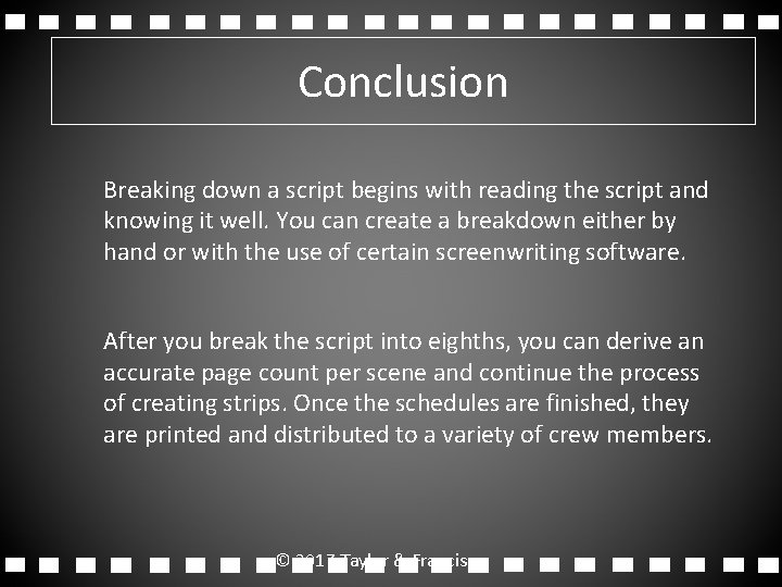 Conclusion Breaking down a script begins with reading the script and knowing it well. Conclusion Breaking down a script begins with reading the script and knowing it well.