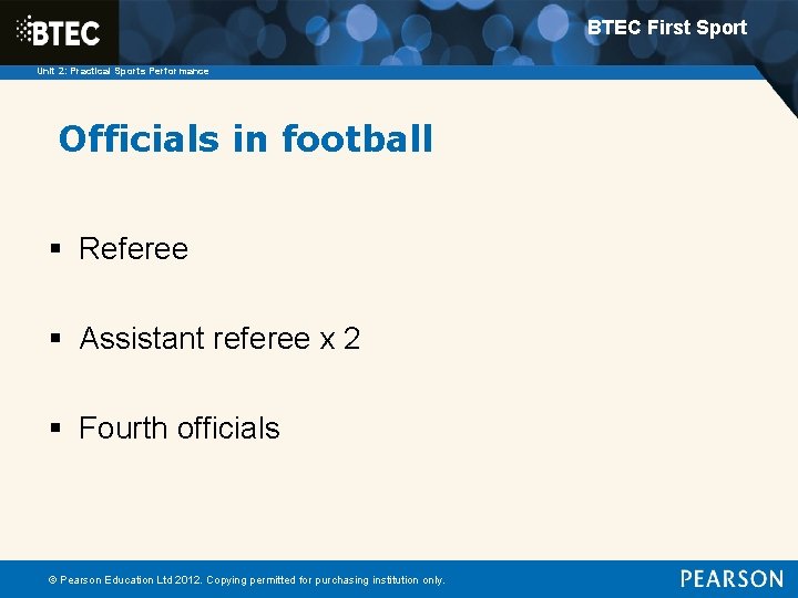 BTEC First Sport Unit 2: Practical Sports Performance Officials in football § Referee §