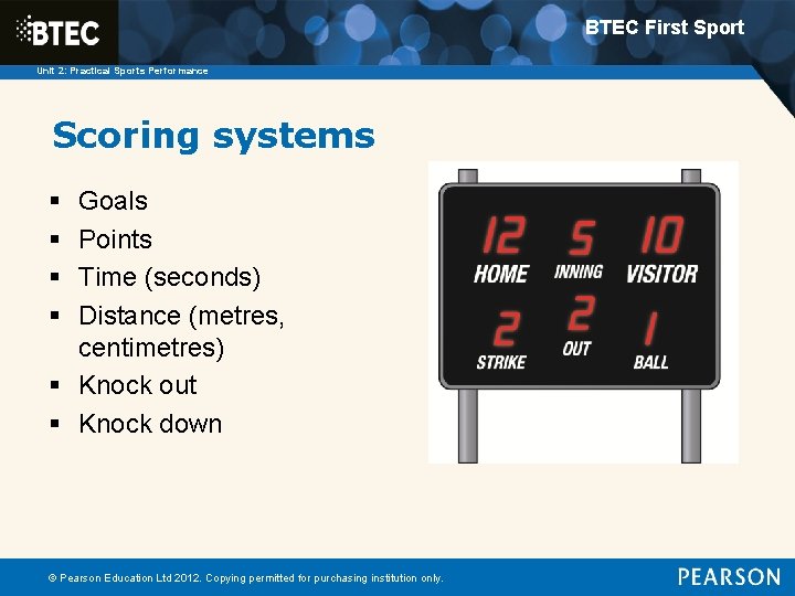 BTEC First Sport Unit 2: Practical Sports Performance Scoring systems § § Goals Points