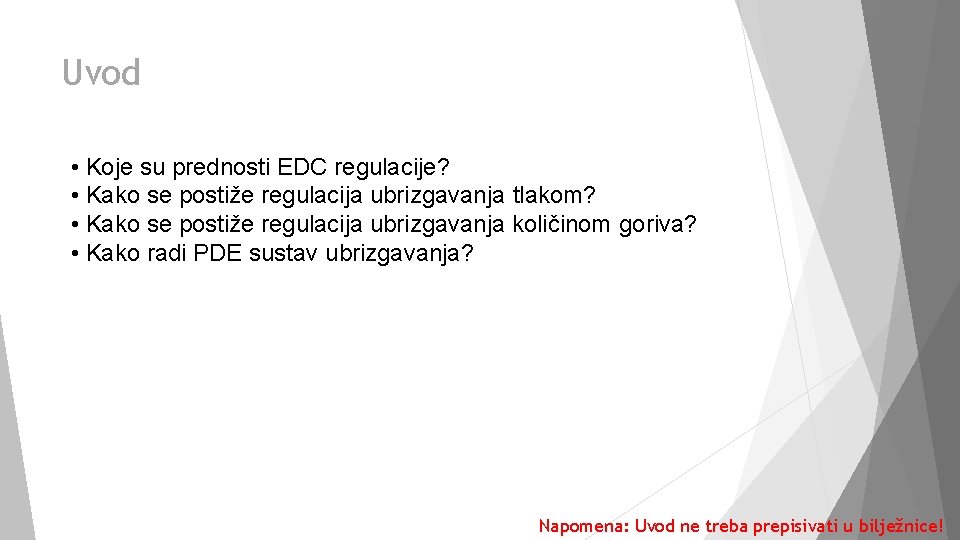 Uvod • Koje su prednosti EDC regulacije? • Kako se postiže regulacija ubrizgavanja tlakom?