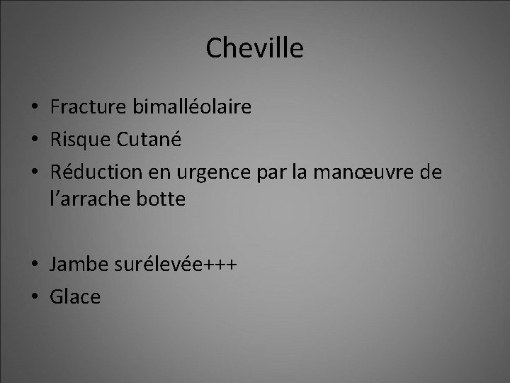 Cheville • Fracture bimalléolaire • Risque Cutané • Réduction en urgence par la manœuvre