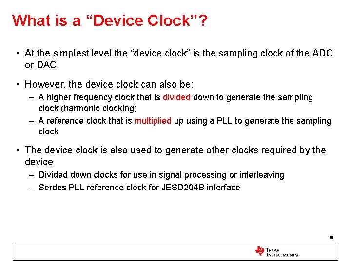 What is a “Device Clock”? • At the simplest level the “device clock” is