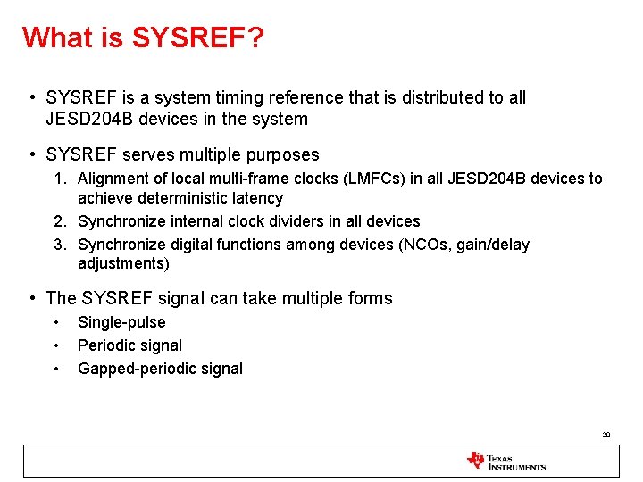 What is SYSREF? • SYSREF is a system timing reference that is distributed to