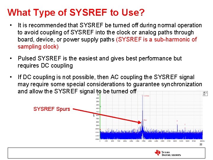 What Type of SYSREF to Use? • It is recommended that SYSREF be turned