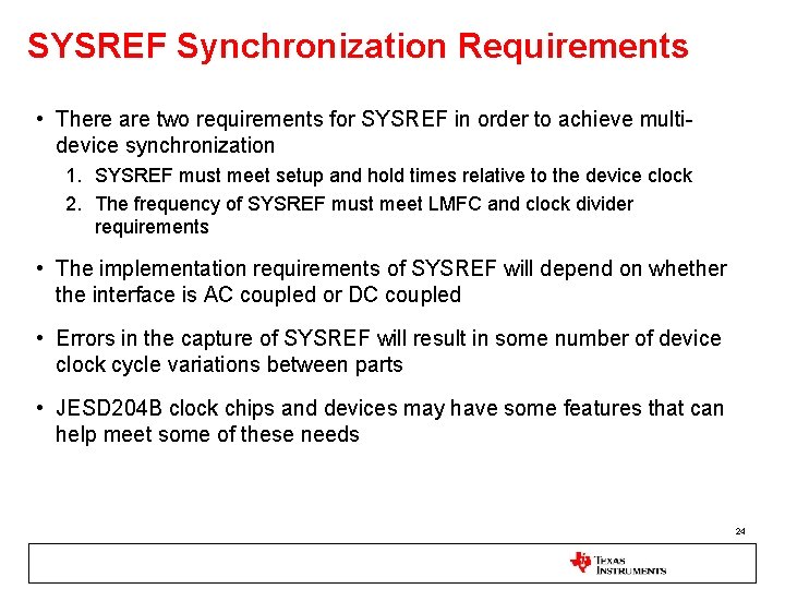 SYSREF Synchronization Requirements • There are two requirements for SYSREF in order to achieve
