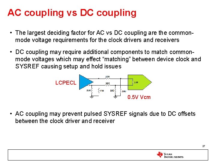 AC coupling vs DC coupling • The largest deciding factor for AC vs DC