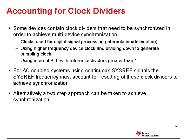 Accounting for Clock Dividers • Some devices contain clock dividers that need to be