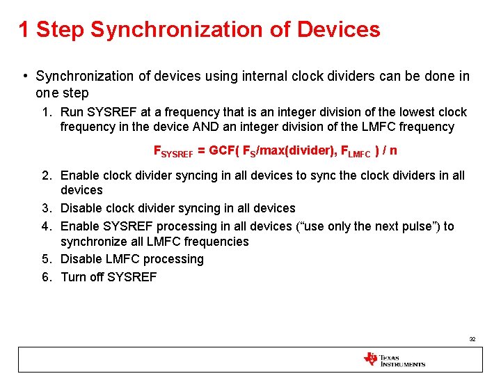 1 Step Synchronization of Devices • Synchronization of devices using internal clock dividers can