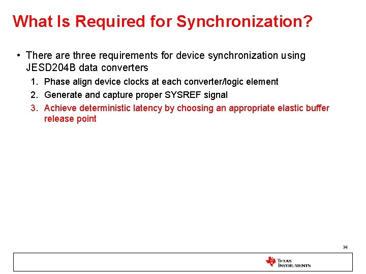 What Is Required for Synchronization? • There are three requirements for device synchronization using