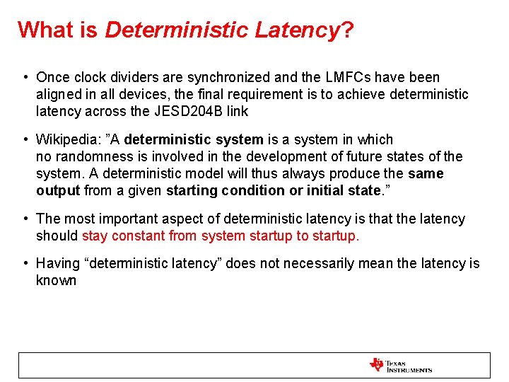 What is Deterministic Latency? • Once clock dividers are synchronized and the LMFCs have