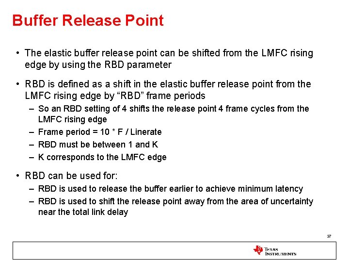 Buffer Release Point • The elastic buffer release point can be shifted from the