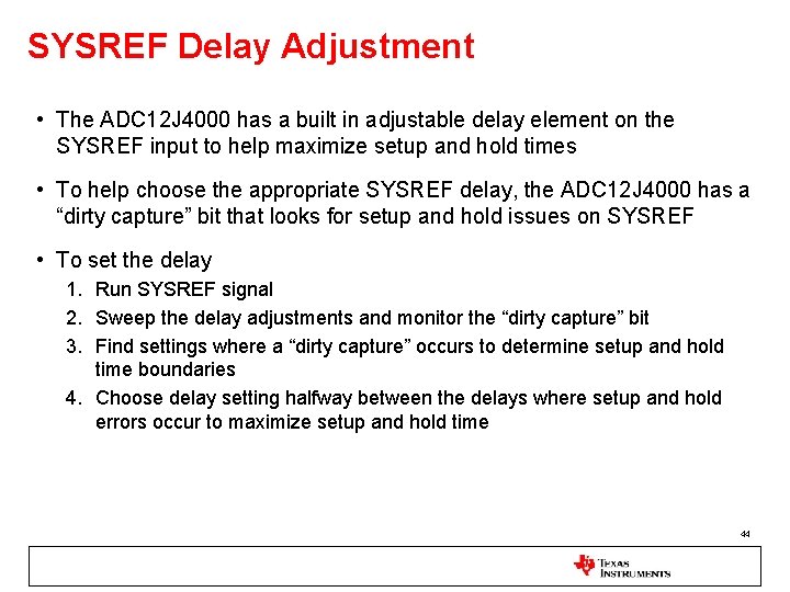 SYSREF Delay Adjustment • The ADC 12 J 4000 has a built in adjustable