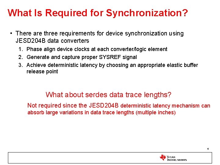 What Is Required for Synchronization? • There are three requirements for device synchronization using