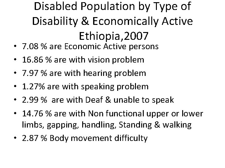 Disabled Population by Type of Disability & Economically Active Ethiopia, 2007 7. 08 %