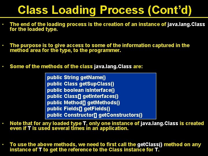 Class Loading Process (Cont’d) • The end of the loading process is the creation