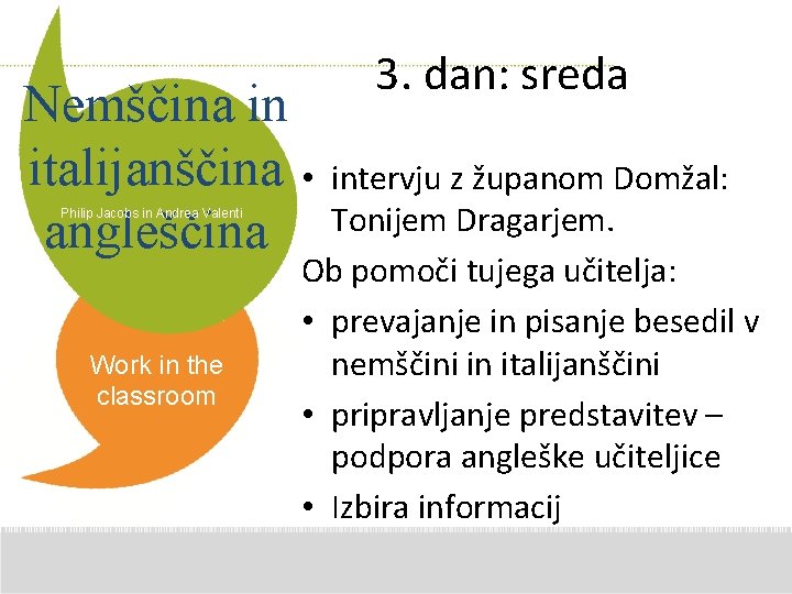 Nemščina in italijanščina • angleščina Philip Jacobs in Andrea Valenti Work in the classroom