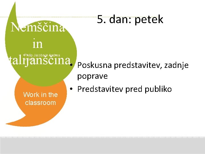 Nemščina in italijanščina • Philip Jacobs in Andrea Valenti Work in the classroom 5. Nemščina in italijanščina • Philip Jacobs in Andrea Valenti Work in the classroom 5.