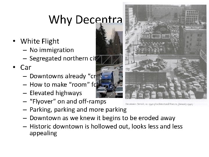 Why Decentralization • White Flight – No immigration – Segregated northern cities • Car