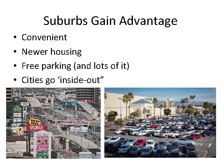 Suburbs Gain Advantage • • Convenient Newer housing Free parking (and lots of it)