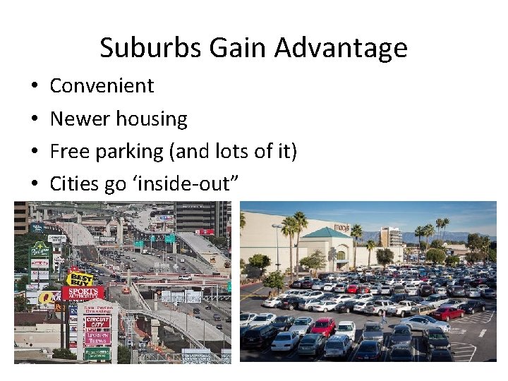 Suburbs Gain Advantage • • Convenient Newer housing Free parking (and lots of it) Suburbs Gain Advantage • • Convenient Newer housing Free parking (and lots of it)