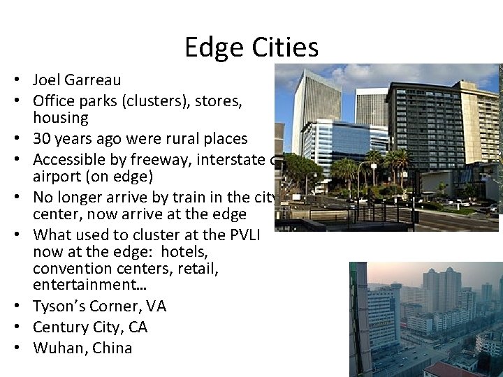 Edge Cities • Joel Garreau • Office parks (clusters), stores, housing • 30 years