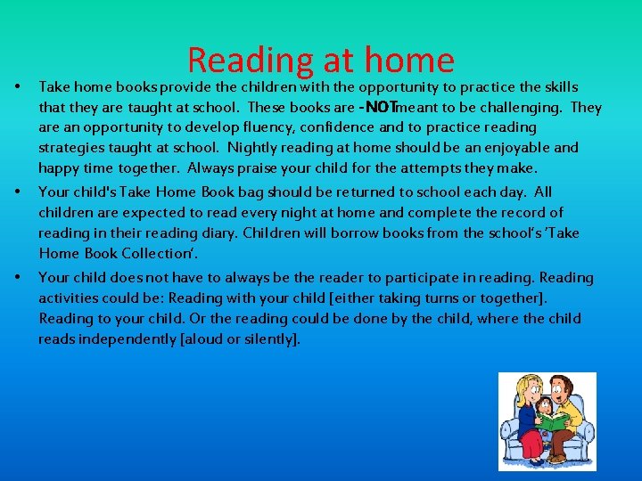  • • • Reading at home Take home books provide the children with