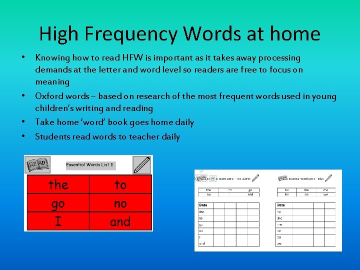 High Frequency Words at home • Knowing how to read HFW is important as