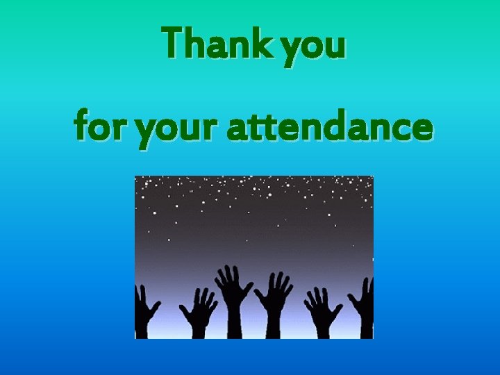 Thank you for your attendance 