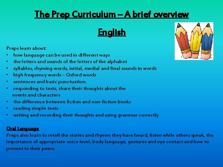 The Prep Curriculum – A brief overview English Preps learn about: • how language