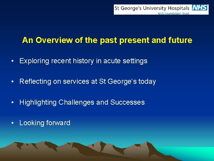 An Overview of the past present and future • Exploring recent history in acute