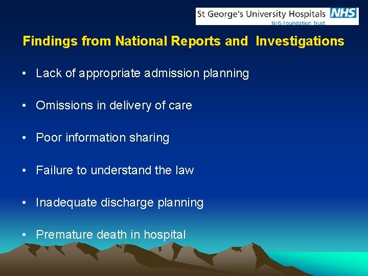 Findings from National Reports and Investigations • Lack of appropriate admission planning • Omissions
