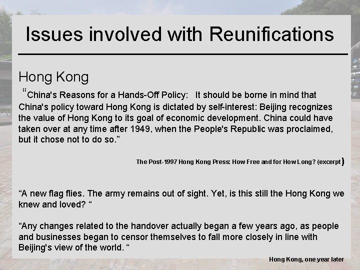 Issues involved with Reunifications Hong Kong “China's Reasons for a Hands-Off Policy: It should