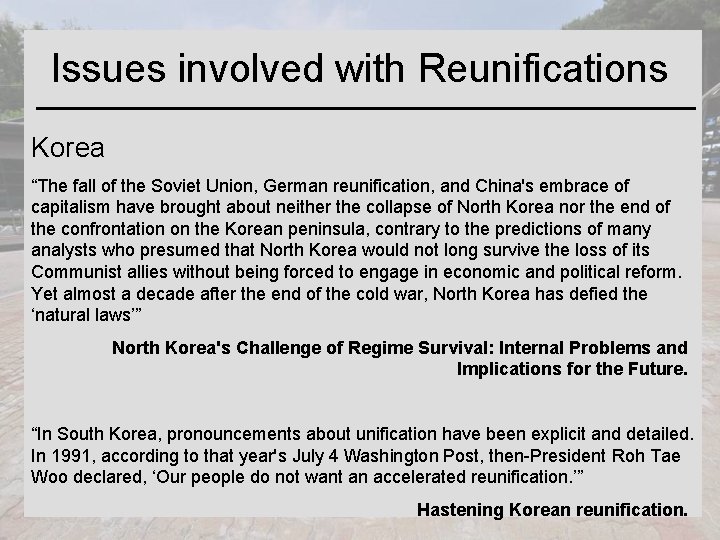 Issues involved with Reunifications Korea “The fall of the Soviet Union, German reunification, and