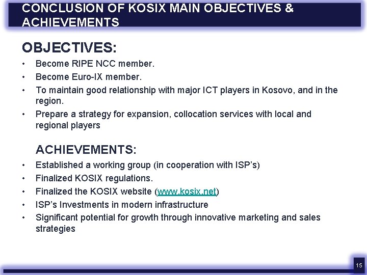 CONCLUSION OF KOSIX MAIN OBJECTIVES & ACHIEVEMENTS OBJECTIVES: • • Become RIPE NCC member.