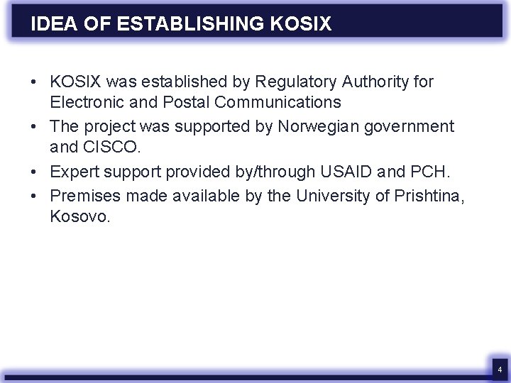 IDEA OF ESTABLISHING KOSIX • KOSIX was established by Regulatory Authority for Electronic and
