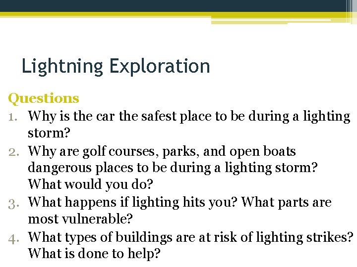 Lightning Exploration Questions 1. Why is the car the safest place to be during